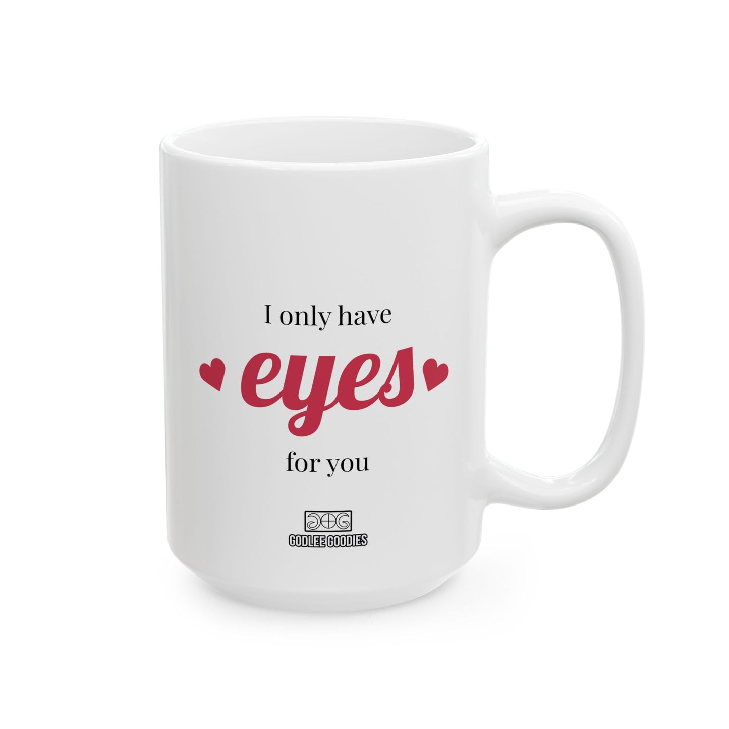 Eyes For You- Ceramic Mug, (11oz, 15oz)
